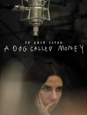 Пи Джей Харви: A Dog Called Money